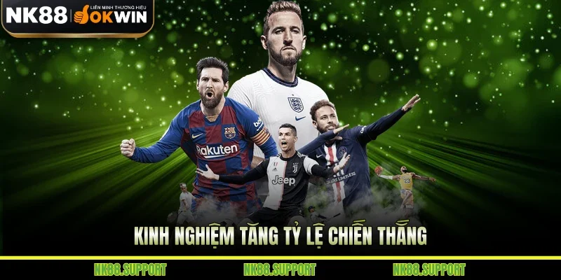 Kinh nghiệm tăng tỷ lệ chiến thắng