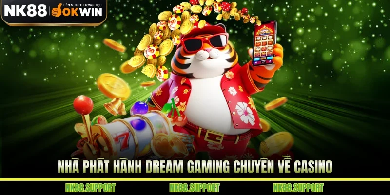 Nhà phát hành Dream Gaming chuyên về casino