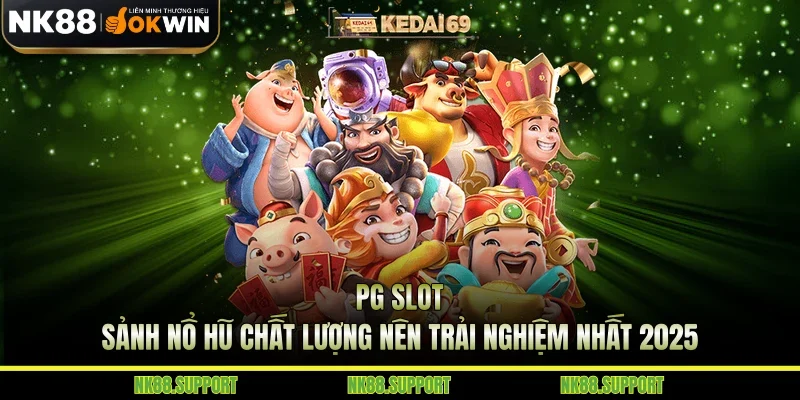 PG Slot - Sảnh Nổ Hũ Chất Lượng Nên Trải Nghiệm Nhất 2025