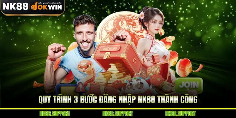 Quy trình 3 bước đăng nhập NK88 thành công