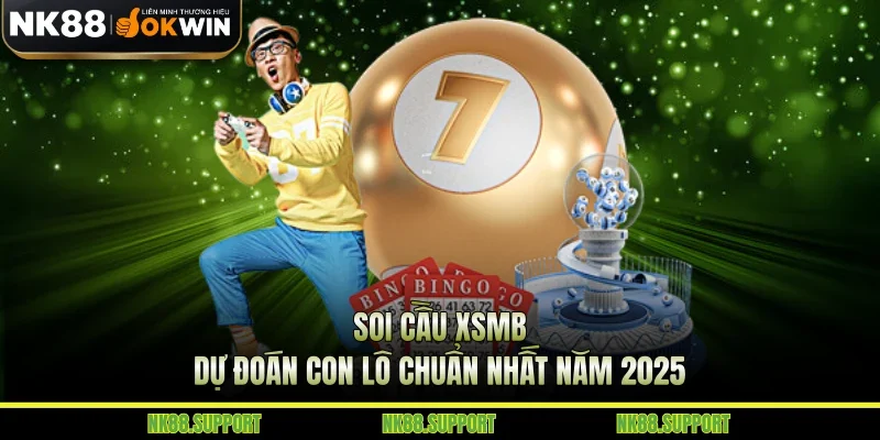 Soi Cầu XSMB - Dự Đoán Con Lô Chuẩn Nhất Năm 2025